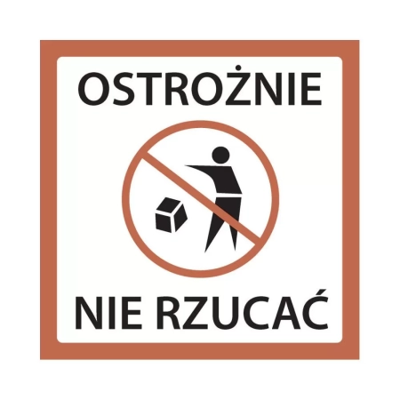 ETYKIETA 100X100MM OSTROŻNIE NIE RZUCAĆ A100